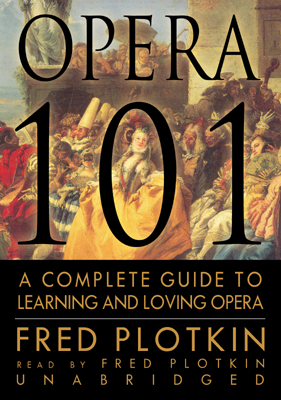 Title details for Opera 101 by Fred Plotkin - Wait list